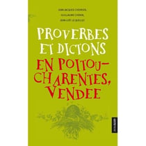 2189 proverbes et dictons en poitoi-charentes-vendee