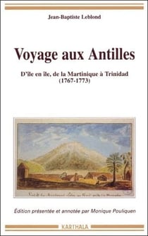Voyage aux antilles - d'île en île - de la martinique à trinidad 1767-1773
