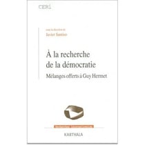 À la recherche de la démocratie - melanges offerts à Guy Hermet