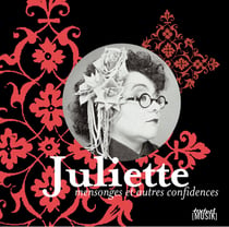 Juliette, Mensonges et autres confidences