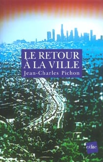 Le retour a la ville - une fable de l avenir