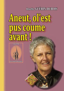 Aneut, ol'est pus coume avant !