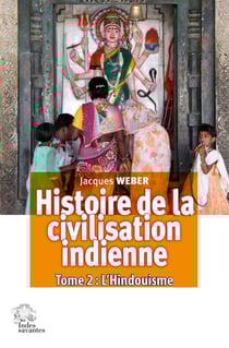 Histoire de la civilisation indienne Tome 2 : L'hindouisme, polythéisme et monothéisme