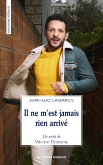 Il ne m'est jamais rien arrivé : Un projet de Vincent Dedienne, d'après le Journal de Jean-Luc Lagarce
