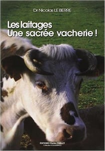 Les laitages - une sacrée vacherie !