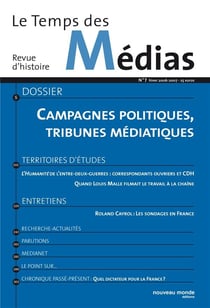 Le temps des médias n.7 : hiver 2006-2007 - campagnes politiques, tribunes médiatiques