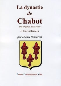 La dynastie de chabot - des origines à nos jours