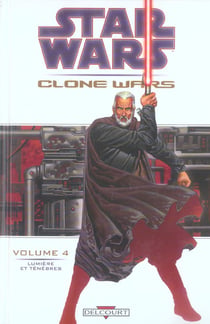 Star Wars - clone wars Tome 4 - lumière et ténèbres