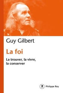 La foi - la trouver, la vivre, la conserver