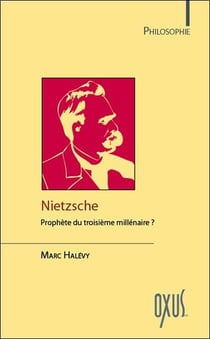 Nietzsche - prophète du troisième millénaire ?