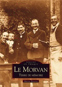 Le Morvan - terre de mémoire