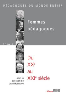 Femmes pédagogues Tome 2 - du XXe au XXIe siècle