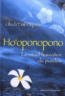 La méthode ho'oponopono - la sagesse hawaïenne