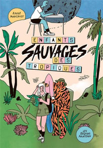 Les enfants sauvages des Tropiques
