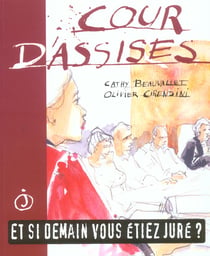 Cour d'assises - et si demain vous etiez jure !