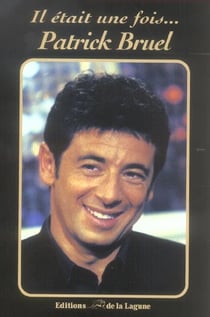 Il etait une fois... patrick bruel