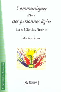 Communiquer avec des personnes agees - la cle des sens (3e édition)