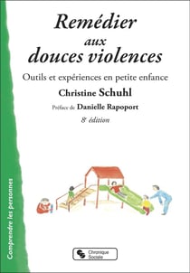Remédier aux douces violences, outils et expériences en petite enfance