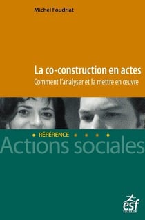 La co-construction en actes : comment l'analyser et la mettre en oeuvre