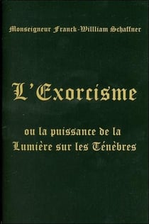 L'exorcisme, ou la puissance de la lumière sur les ténèbres