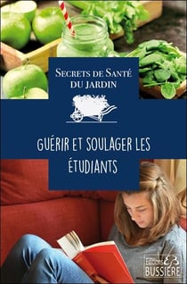 Secrets de santé du jardin - guérir et soulager les étudiants