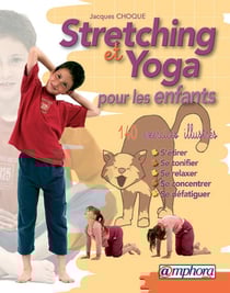 Stretching et yoga pour les enfants - 140 exercices