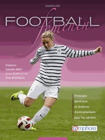 Football féminin - principes généraux et séances d'entraînement pour les seniors