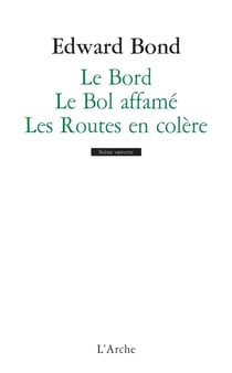 Le bord - le bol affamé - les routes en colère