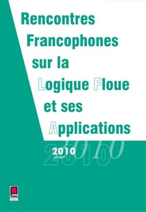 LFA 2010 - rencontres francophones sur la logique floue et ses applications - Lannion, France, 17 et 18 novembre 2010