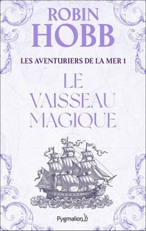 Les Aventuriers de la mer Tome 1 : Le vaisseau magique
