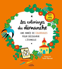 Les coloriages du dimanche : Année C - Une année de coloriages pour découvrir l'Évangile (édition 2024/2025)