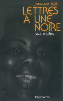 Lettres à une noire - récit antillais