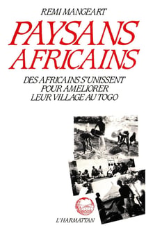 Paysans africains : des  africains s'unissent pour ameliorer leur village au Togo