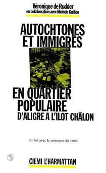 Autochtones et immigrés en quartier populaire d'Algérie à l'îlot Châlon