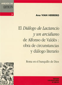 EL "DIALOGO DE LACTANCIO Y UN ARCIDIANO" DE ALFONSO DE VALDES - OBRA DE CIRCUNSTANCIAS Y DIALOGO LIT