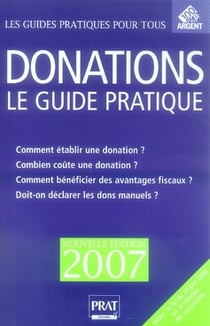 Donations, le guide pratique (édition 2007)