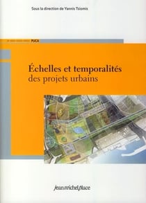 Échelles et temporalités des projets urbains
