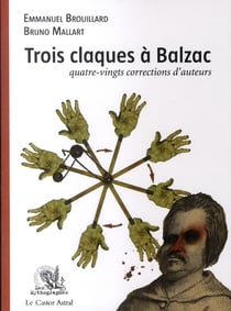 Trois claques à Balzac - quatre-vingts corrections d'auteur