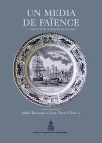 Un media de faïence : L'assiette historiée imprimée