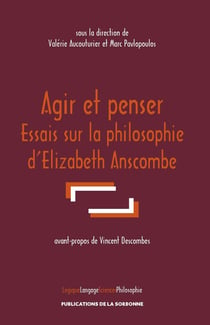Agir et penser - essais sur la philosophie d'Elizabeth anscombe