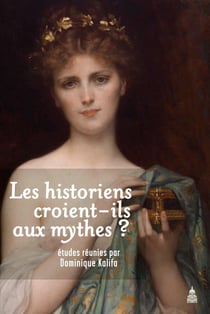 Les Historiens croient-ils aux mythes ?