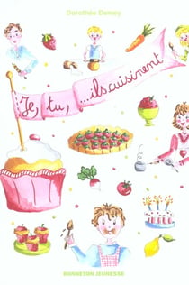 Je, tu,... ils cuisinent