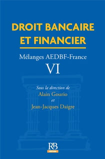 Droit bancaire et financier - mélanges ADBF-France VI