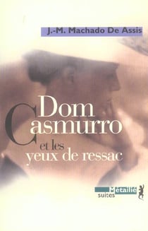 Dom Casmurro et les yeux de ressac