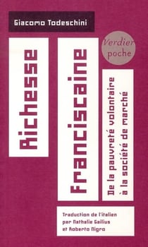 Richesse franciscaine - de la pauvreté volontaire à la société de marché