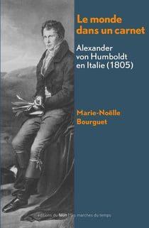 Le monde dans un carnet - Alexander von Humboldt en Italie (1805)