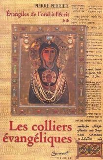 Les colliers évangéliques: évangiles de l'oral à l'écrit t.2