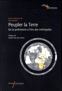 Peupler la terre - de la préhistoire à l'ère des métropoles