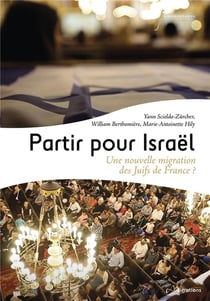 Partir pour Israël : une nouvelle migration de Juifs de France ?