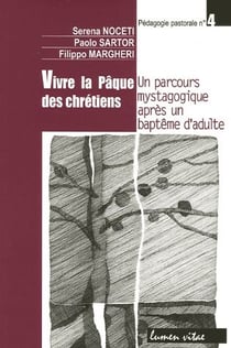Vivre la pâque des chrétiens - un parcours mystagogique après un baptème d'adulte